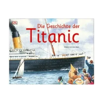 Die Geschichte der Titanic (Steve Noon)(Pevná)