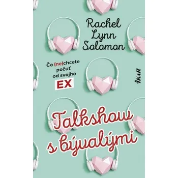 Beletrie pro dospělé Talkshow s bývalými (Solomon Rachel Lynn)(Pevná)