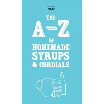 Cizojazyčná kniha A-Z of Homemade Syrups and Cordials (Two Magpies Publishing)(Pevná)