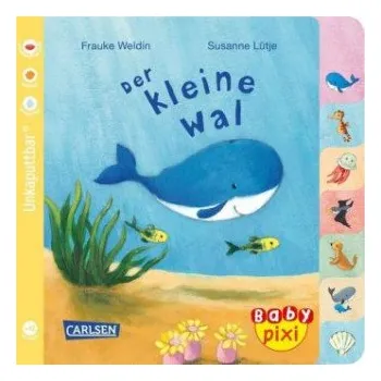 První čtění Baby Pixi (unkaputtbar) 80: Der kleine Wal (Frauke Weldin)(Brožovaná)