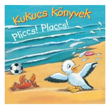 Kukucs Könyvek - Pliccs! Placcs! (Leporelo)