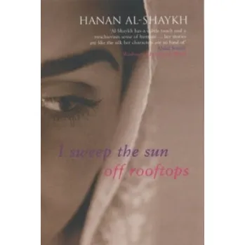 Cestování I Sweep the Sun Off Rooftops (Hanan Al-Shaykh)(Brožovaná)