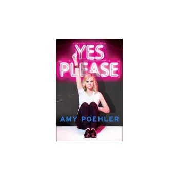 Cestování Yes Please - Poehler, Amy