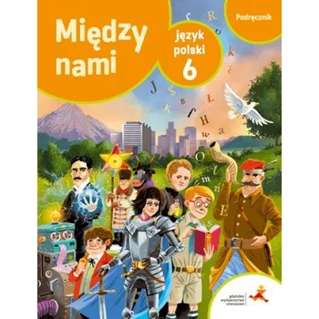 Język polski podręcznik dla klasy 6 między nami szkoła podstawowa br (Agnieszka Łuczak,Anna Murdzek)(Brožovaná)
