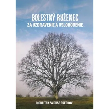 Bolestný ruženec za uzdravenie a oslobodenie (Mária Vicenová)(Brožovaná)