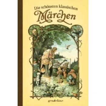 Pohádka Die schönsten klassischen Märchen (Alexander Zick,Jacob Grimm,Wilhelm Grimm)(Pevná)