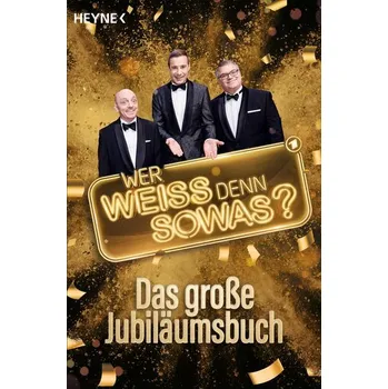"Wer weiß denn sowas?" - Das große Jubiläumsbuch - Heyne Verlag