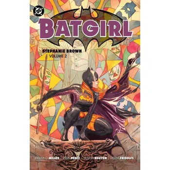 Beletrie pro dospělé Batgirl: Stephanie Brown Vol. 2 (2025 Edition) (Bryan Q Miller,Pere Perez,Dustin Nguyen,Ramon Bachs)(Brožovaná)
