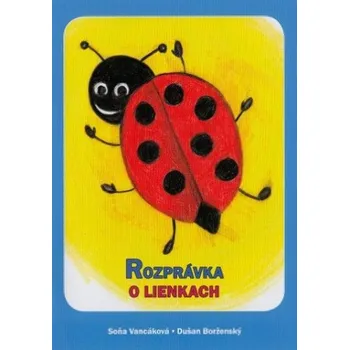 Pohádka Rozprávka o lienkach (Soňa Vancáková,Dušan Borženský)(Brožovaná)