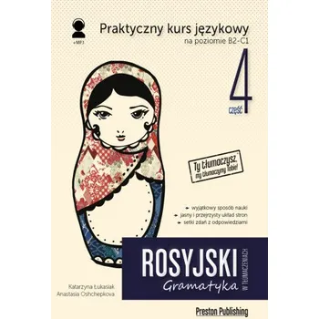 Rosyjski w tłumaczeniach. Gramatyka 4. Poziom B2-C1 wyd. 2021 (Katarzyna Łukasiak,Oshchepkova Anastasia)(Brožovaná)