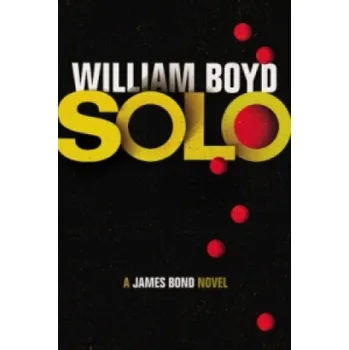 Učebnice Solo a James Bond novel (William Boyd)(Brožovaná)