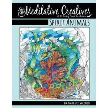 Cizojazyčná kniha Spirit Animals: Meditative Creatives, Coloring Book For Adults (Kari M Del Vecchio)(Brožovaná)