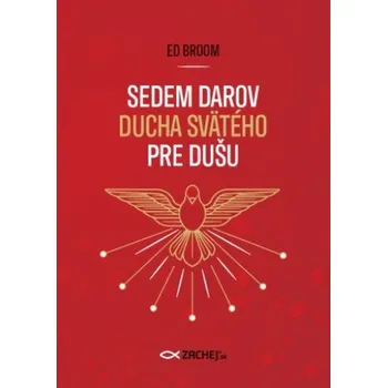 Sedem darov Ducha Svätého pre dušu (Ed Broom)(Brožovaná)