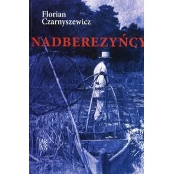Cestování Nadberezyńcy (Czarnyszewicz Florian)(Brožovaná)