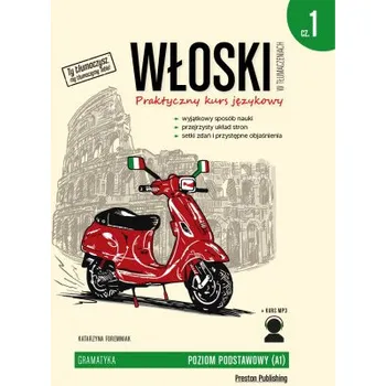 Cizí jazyk Włoski w tłumaczeniach Część 1 Praktyczny kurs językowy Poziom podstawowy A1 + MP3 (Foremniak Katarzyna)(Brožovaná)