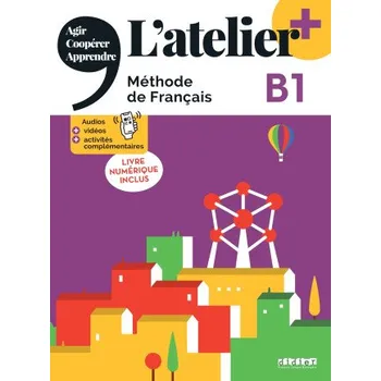 Francouzský jazyk L'atelier + niv .B1 (édition 2022) - Livre + livre numérique + didierfle.app (Marie-Noëlle Cocton,Emilie Pommier,Delphine Ripaud,Marie Rabin)(Brožovaná)