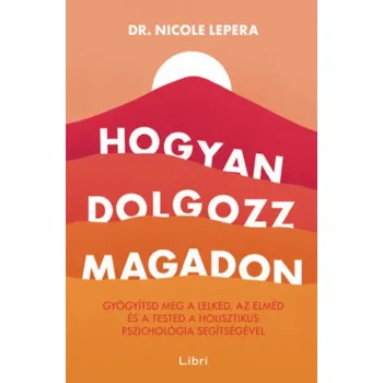 Beletrie pro dospělé Hogyan dolgozz magadon (Nicole LePera)(Pevná)