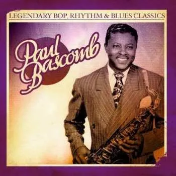 Zahraniční hudba CD Paul Bascomb: Legendary Bop Rhythm & Blues Classics 2012