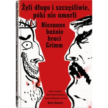 Pohádka Żyli długo i szczęśliwie póki nie umarli (Grimm Jacob,Grimm Wilhelm)(Pevná)