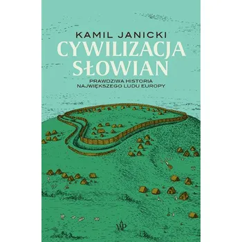 Cywilizacja Słowian (Kamil Janicki)(Pevná)