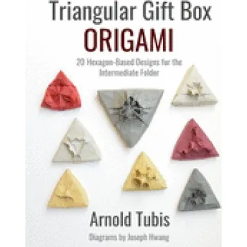 Cizojazyčná kniha Triangular Gift Box Origami: 20 Hexagon-Based Designs for the Intermediate Folder (Joseph Hwang,Arnold Tubis)(Brožovaná)