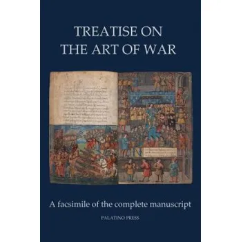 Učebnice Treatise on the Art of War: A facsimile of the complete manuscript (Palatino Press)(Brožovaná)