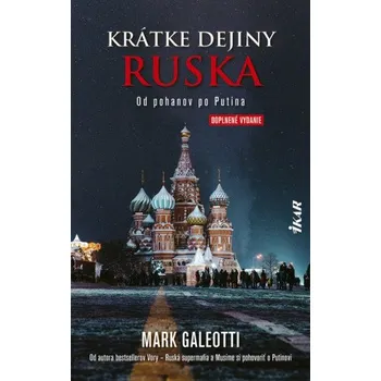 Krátke dejiny Ruska: Od pohanov po Putina (Mark Galeotti)(Pevná)