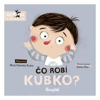 První čtění Čo robí Kubko? (Marta Galewska-Kustra)(Leporelo)
