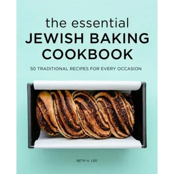 The Essential Jewish Baking Cookbook: 50 Traditional Recipes for Every Occasion (Brožovaná)