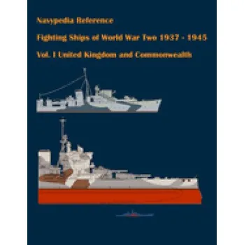 Cizojazyčná kniha Fighting ships of World War Two 1937 - 1945. Volume I. United Kingdom and Commonwealth. (Dashyan Alexander Dashyan,Gogin Ivan Gogin)(Brožovaná)