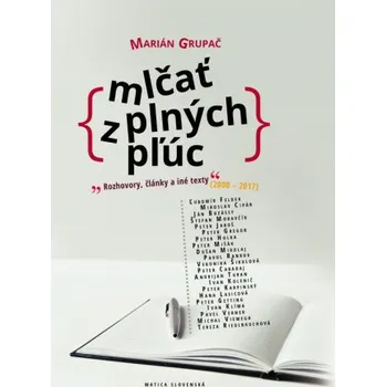 Mlčať z plných pľúc (Marián Grupač)(Pevná)