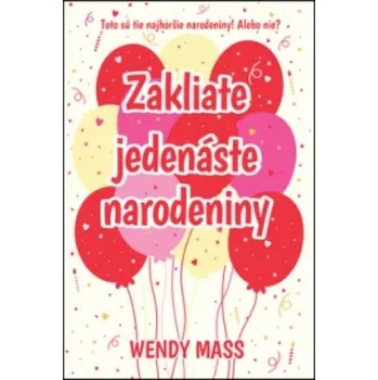 Zakliate jedenáste narodeniny (Wendy Mass)(Brožovaná)