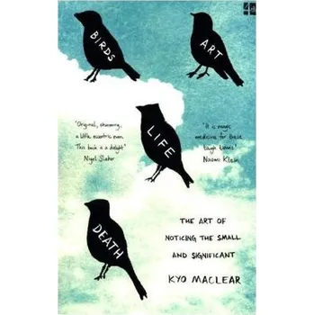 Literární biografie Birds Art Life Death - Maclear, Kyo [EN] (2018, Brožovaná, HarperCollins Publishers)