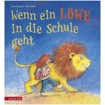 První čtění Wenn ein Löwe in die Schule geht (Friedl Hofbauer,Petra Probst)(Pevná)