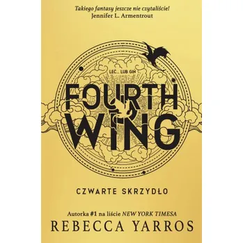 Fourth Wing Czwarte Skrzydło (Yarros Rebecca)(Brožovaná)