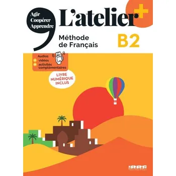 Francouzský jazyk L'atelier niv .B2 + (édition 2022) - Livre + livre numérique + didierfle.app (Marie-Noëlle Cocton,Emilie Pommier,Delphine Ripaud,Marie Rabin)(Brožovaná)