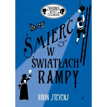 Śmierć w światłach rampy. Zbrodnia niezbyt elegancka. Tom 7 (Robin Stevens)(Pevná)