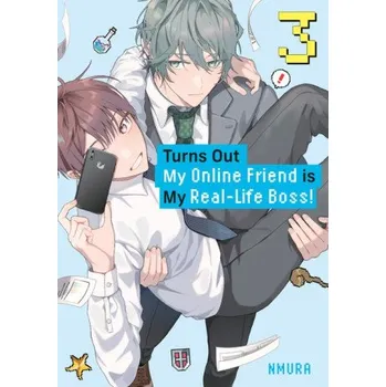 Turns Out My Online Friend Is My Real-Life Boss! 3 (Brožovaná)