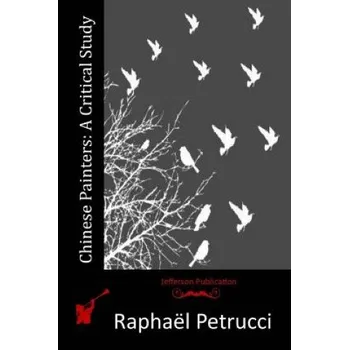Cizojazyčná kniha Chinese Painters: A Critical Study (Raphael Petrucci)(Brožovaná)