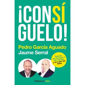 Beletrie pro dospělé ¡CONSÍGUELO! (PEDRO GARCIA AGUADO,JAU SERRAL VENTURA)(Pevná)