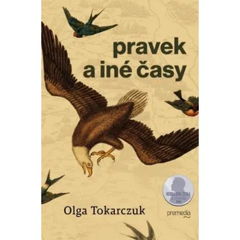 Pravek a iné časy (Olga Tokarczuk)(Pevná)