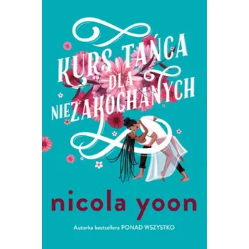 Kurs tańca dla niezakochanych (Nicola Yoon)(Brožovaná)