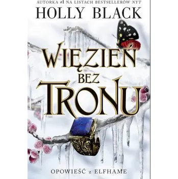 Więzień bez tronu Opowieść z Elfhame Tom 2 (Black Holly)(Brožovaná)