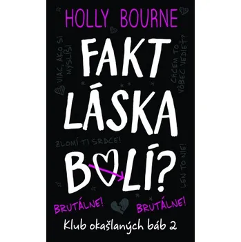 Fakt láska bolí? (Holly Bourne)(Brožovaná)