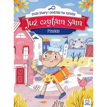 Cizojazyčná kniha Pinokio. Już czytam sam. Duże litery i podział na sylaby (Anna Podgórska)(Brožovaná)