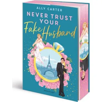 Cizojazyčná kniha Never Trust Your Fake Husband ("Ich bin begeistert!"- Ali Hazelwood über Never Trust Your Fake Husband) (Sarah Heidelberger)(Brožovaná)