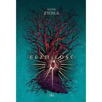 Bezmiłość (Marek Zychla)(Pevná)