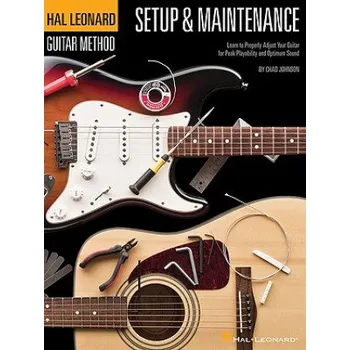 Hal Leonard Guitar Method - Setup & Maintenance: Learn to Properly Adjust Your Guitar for Peak Playability and Optimum Sound (Chad Johnson)(Brožovaná)