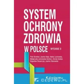 System ochrony zdrowia w Polsce (Piotr Bromber,Joanna Hady,Halina Lachowska,Małgorzata Leśniowska-Gontarz,Dorota Szaban,Bogusław)(Brožovaná)