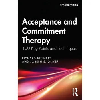 Cizojazyčná kniha Acceptance and Commitment Therapy (Richard Bennett)(Brožovaná)
